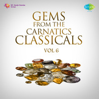 Gems From Carnatic Classicals Vol 6