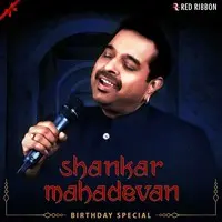 Shankar Mahadevan Birthday Special