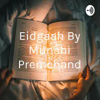 Eidgaah By Munshi Premchand: StoryWala - season - 1