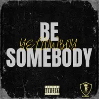 Be Somebody