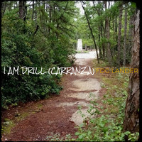 I Am Drill (Carranza)