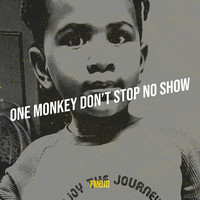 One Monkey Don’t Stop No Show