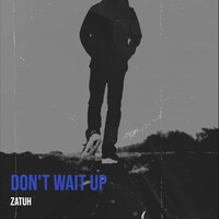 Don’t Wait Up