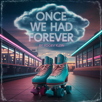 Once We Had Forever