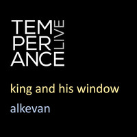 King and His Window (Live from Temperance)