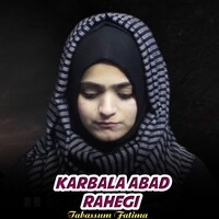 Karbala Abad Rahegi