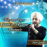 Al Madad Peerane Peer Gaus e Azam Dastagir