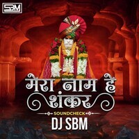 Mera Naam Hai Shankar - DJ SHUBHAM SBM