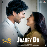 Jaaney Do (From "Do Aur Do Pyaar")