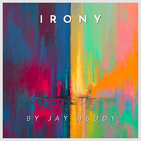 Irony Song Download: Play & Listen Irony all MP3 Song by Jay Huddy @Gaana