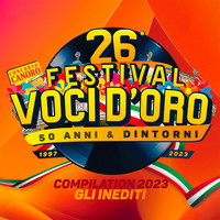 26° Festival Voci d'Oro 50 Anni & Dintorni (Compilation 2023) [Gli Inediti]