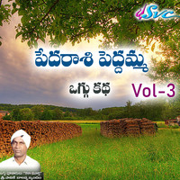 Pedaraasi Peddamma Oggu Katha, Vol. 3 (Oggu Kathalu)