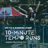 Off to a Running Start: 10-Minute Tempo Runs