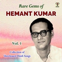 Rare Gems Of Hemant Kumar Vol. 1