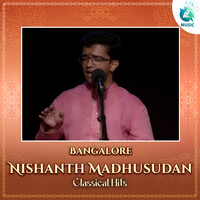 Bangalore Nishanth Madhusudan Classical Hits