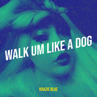 Walk Um Like a Dog