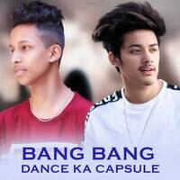 Bang Bang Dance Ka Capsule