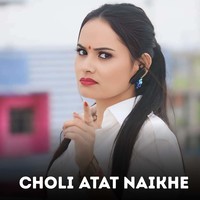 Choli Atat Naikhe