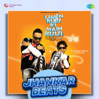 Chain Kulii Ki Main Kulii - Jhankar Beats