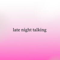 Late Night Talking (Slowed + Reverb)