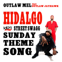 Hidalgo (K104 Street Swagg Sunday Theme Song)