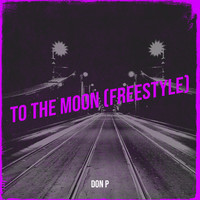 To the Moon (Freestyle)