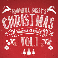 Grandma Sassy's Christmas Holiday Classics Vol.1