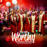 You Are Worthy (Eyaweh Reprise)
