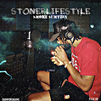 Stoner Lifestyle (Smoke Sumthin)