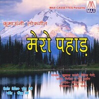 Mero Pahad (Utrakhandi Kumauni Lok Geet)