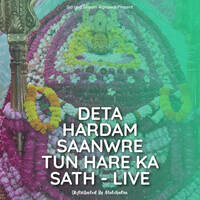 Deta hardam saanwre tun hare ka sath - Live