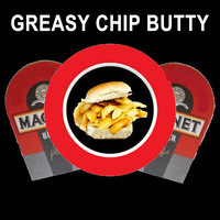 Greasy Chip Butty