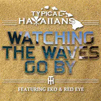 Watching the Waves Go by (feat. Eko & Red Eye)