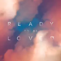 Ready to Be Loved (Dance Version)