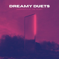 Dreamy Duets, Harmonies of the Heart