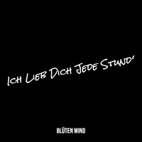 Ich Lieb Dich Jede Stund‘