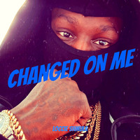 Changed on Me