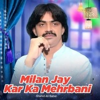 Milan Jay Kar Ka Mehrbani