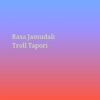 Rasa Jamudali Troll Tapori