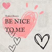 Be Nice to Me