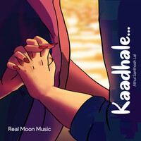 Kaadhale (From "Real Moon Music")