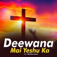 Deewana Mai Yeshu Ka