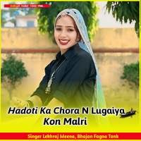 Hadoti Ka Chora N Lugaiya Kon Malri