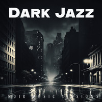 Dark Jazz (Noir Music Sessions)