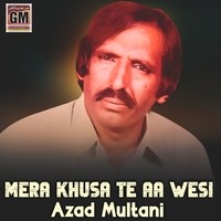 Mera Khusa Te Aa Wesi