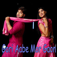 Gori Aabe Mor Gaon
