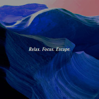 Relax. Focus. Escape