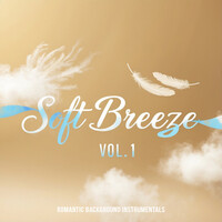 Soft Breeze, Vol. 1 (Romantic Background Instrumentals)