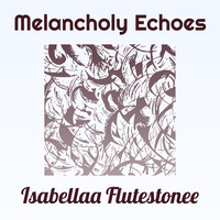 Melancholy Echoes