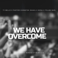 We Have Overcome